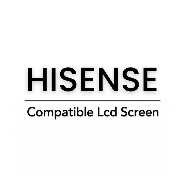 Hisense Replacement Screens